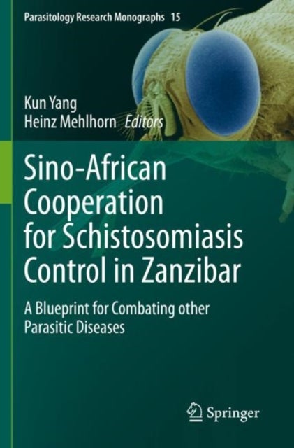 Sino-African Cooperation for Schistosomiasis Control in Zanzibar - A Blueprint for Combating other Parasitic Diseases