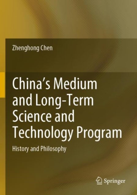 China's Medium and Long-Term Science and Technology Program - History and Philosophy