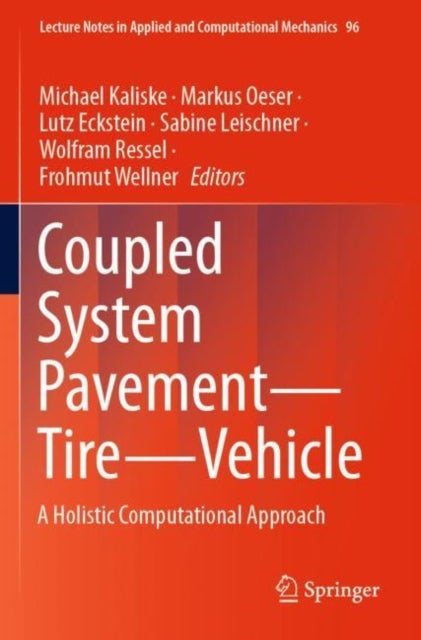 Coupled System Pavement - Tire - Vehicle - A Holistic Computational Approach