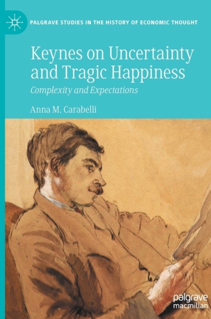 Keynes on Uncertainty and Tragic Happiness - Complexity and Expectations