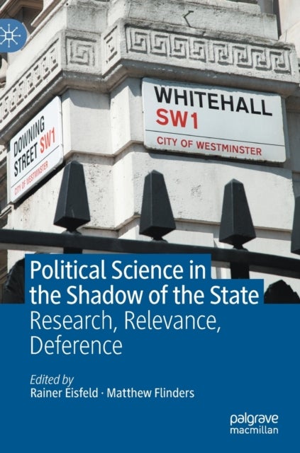 Political Science in the Shadow of the State - Research, Relevance, Deference
