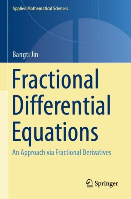 Fractional Differential Equations - An Approach via Fractional Derivatives