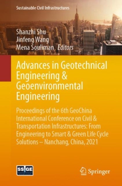 Advances in Geotechnical Engineering & Geoenvironmental Engineering - Proceedings of the 6th GeoChina International Conference on Civil & Transportation Infrastructures: From Engineering to Smart & Green Life Cycle Solutions -- Nanchang, China, 2021