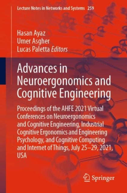Advances in Neuroergonomics and Cognitive Engineering - Proceedings of the AHFE 2021 Virtual Conferences on Neuroergonomics and Cognitive Engineering, Industrial Cognitive Ergonomics and Engineering Psychology, and Cognitive Computing and Internet of Things, July 25-29, 2021, USA