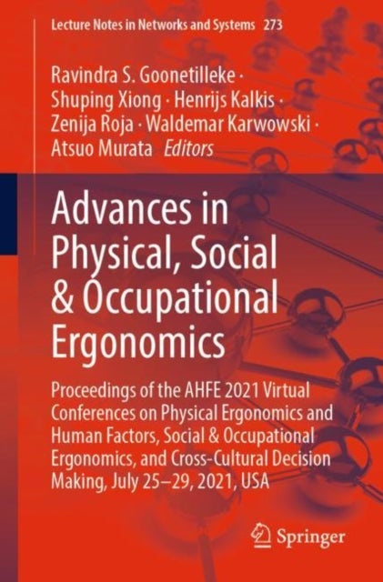 Advances in Physical, Social & Occupational Ergonomics - Proceedings of the AHFE 2021 Virtual Conferences on Physical Ergonomics and Human Factors, Social & Occupational Ergonomics, and Cross-Cultural Decision Making, July 25-29, 2021, USA