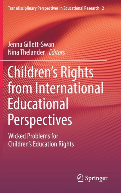 Children's Rights from International Educational Perspectives - Wicked Problems for Children’s Education Rights
