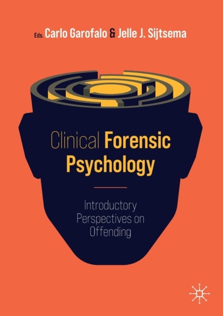 Clinical Forensic Psychology - Introductory Perspectives on Offending