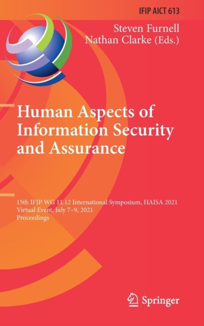 Human Aspects of Information Security and Assurance - 15th IFIP WG 11.12 International Symposium, HAISA 2021, Virtual Event, July 7–9, 2021, Proceedings