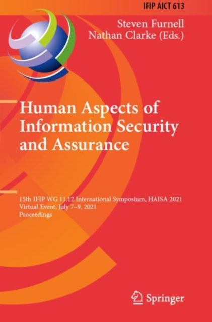 Human Aspects of Information Security and Assurance - 15th IFIP WG 11.12 International Symposium, HAISA 2021, Virtual Event, July 7–9, 2021, Proceedings