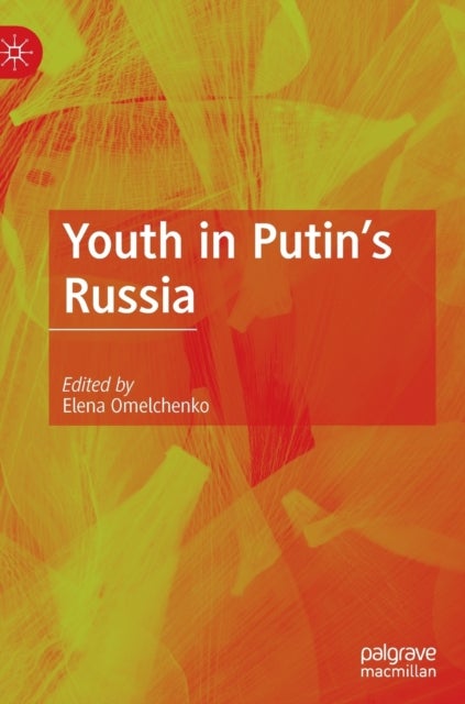 Youth in Putin''s Russia
