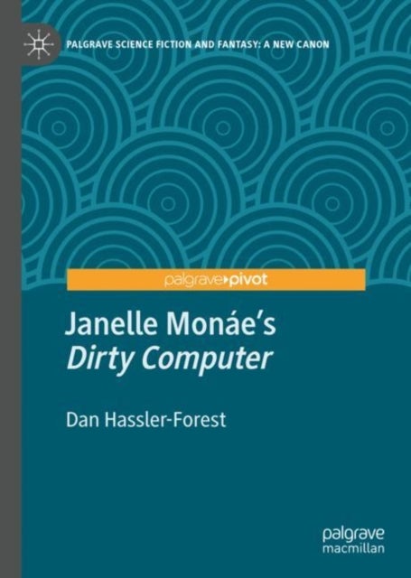 Janelle Monáe''s "Dirty Computer"