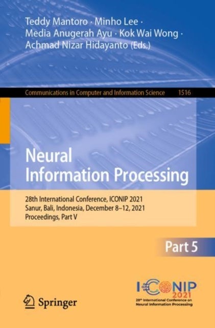 Neural Information Processing - 28th International Conference, ICONIP 2021, Sanur, Bali, Indonesia, December 8–12, 2021, Proceedings, Part V