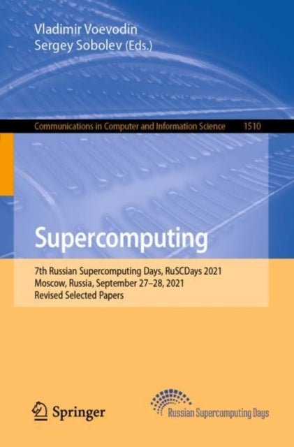 Supercomputing - 7th Russian Supercomputing Days, RuSCDays 2021, Moscow, Russia, September 27–28, 2021, Revised Selected Papers