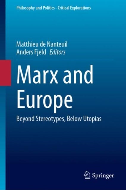 Marx and Europe - Beyond Stereotypes, Below Utopias
