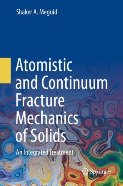 Atomistic and Continuum Fracture Mechanics of Solids - An Integrated Treatment