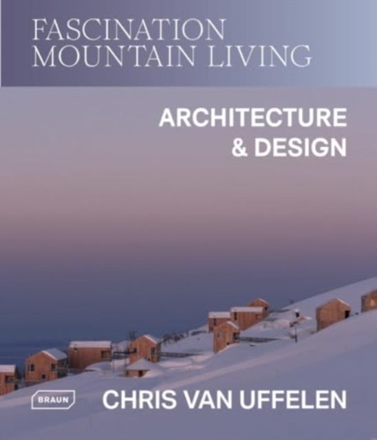 Fascination Mountain Living - Architecture & Design