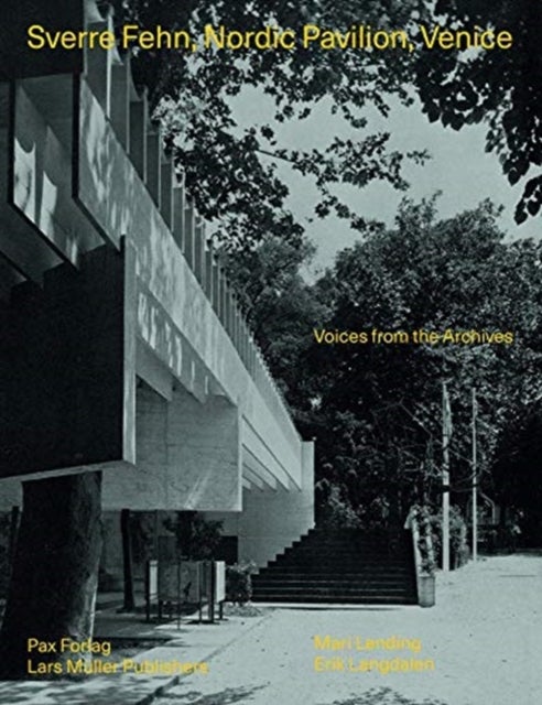 Sverre Fehn, Nordic Pavilion, Venice – Voices from the Archives