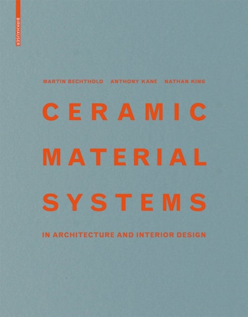 Ceramic Material Systems - in Architecture and Interior Design