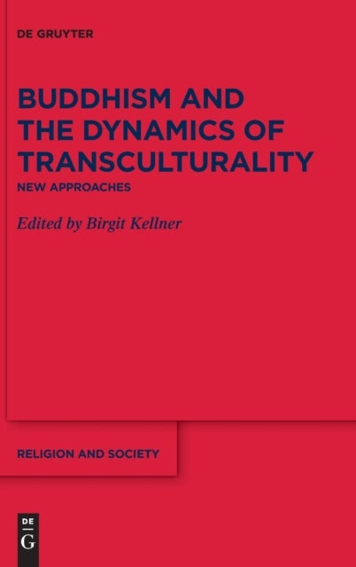 Buddhism and the Dynamics of Transculturality - New Approaches