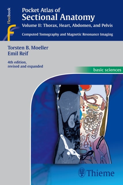 Pocket Atlas of Sectional Anatomy, Vol. II: Thorax, Heart, Abdomen and Pelvis - Computed Tomography and Magnetic Resonance Imaging