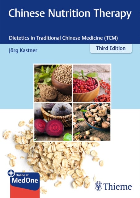 Chinese Nutrition Therapy - Dietetics in Traditional Chinese Medicine (TCM)