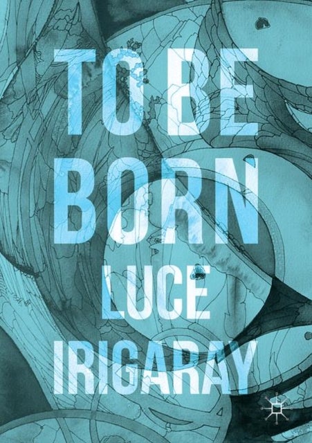 To Be Born - Genesis of a New Human Being