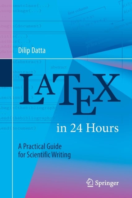 LaTeX in 24 Hours - A Practical Guide for Scientific Writing