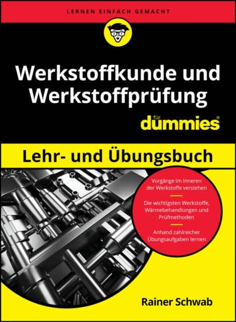 Werkstoffkunde und Werkstoffprüfung für Dummies Lern– und Übungsbuch