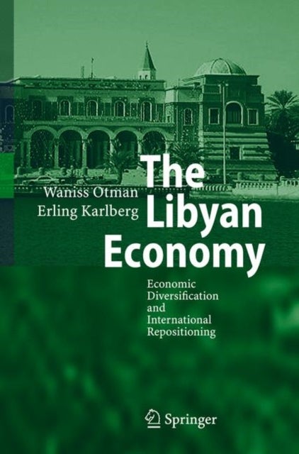 The Libyan Economy - Economic Diversification and International Repositioning