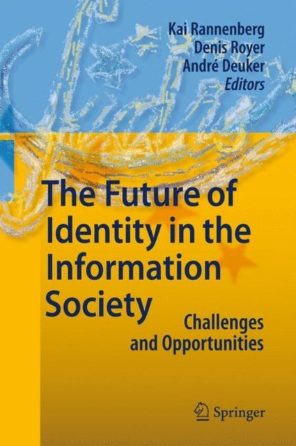 The Future of Identity in the Information Society - Challenges and Opportunities