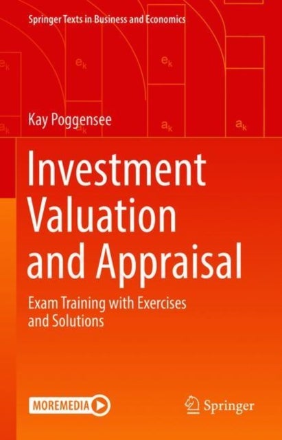 Investment Valuation and Appraisal - Exam Training with Exercises and Solutions