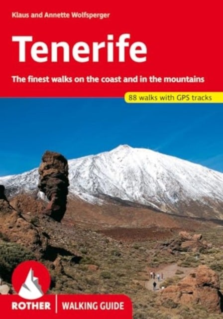 Tenerife - The Finest Walks on the Coast and in the Mountains