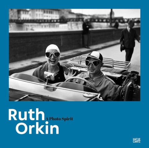 Ruth Orkin - A Photo Spirit