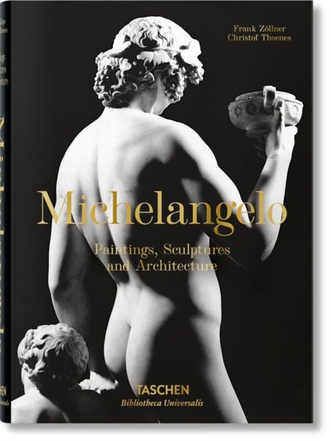 Michelangelo. The Complete Paintings, Sculptures and Architecture - Paintings, Sculptures and Architecture