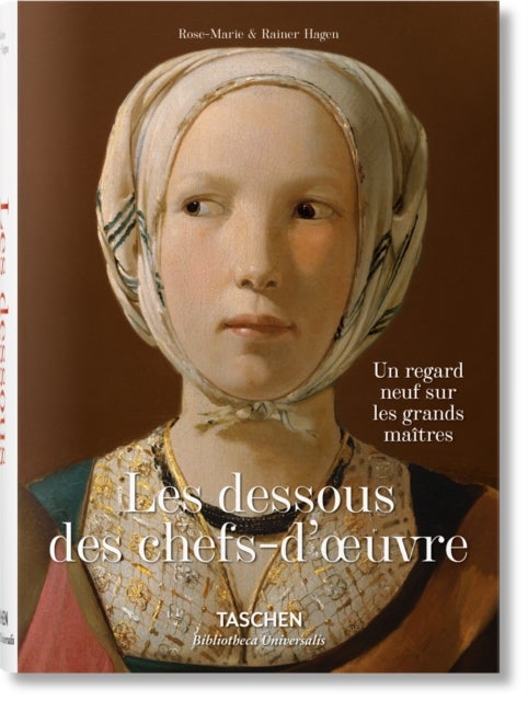 Les dessous des chefs-d’oeuvre - Un regard neuf sur les grands maitres