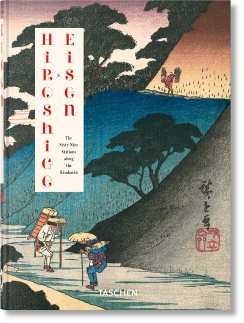 Hiroshige & Eisen. The Sixty-Nine Stations along the Kisokaido. 40th Ed. - The Sixty-Nine Stations along the Kisokaido. 40th Ed.