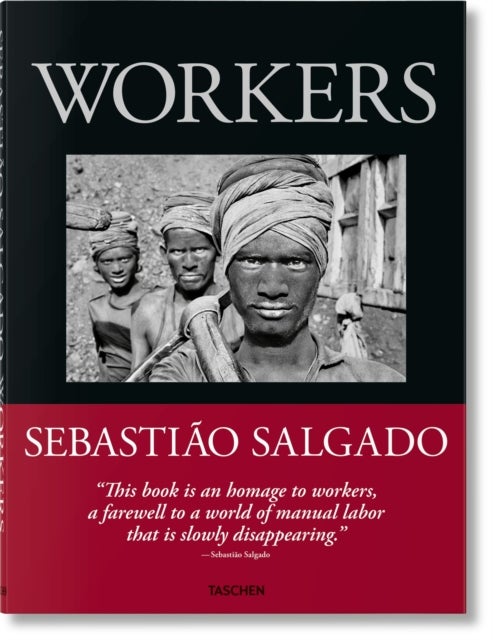Sebastiao Salgado - Workers. An Archaeology of the Industrial Age