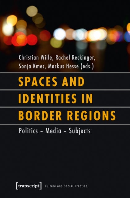 Spaces and Identities in Border Regions ¿ Policies ¿ Media ¿ Subjects