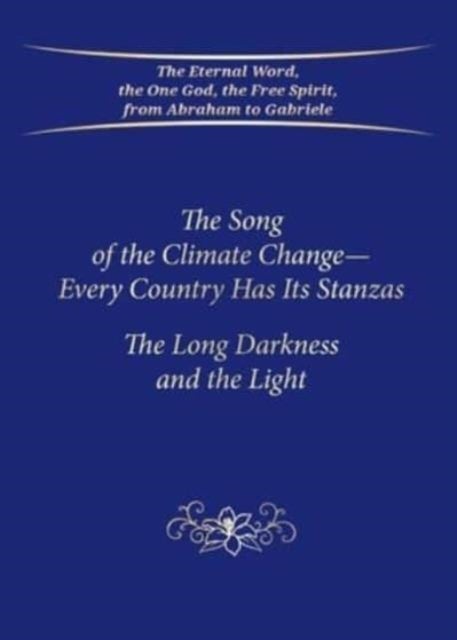 Song of the Climate Change - Every Country Has Its Stanzas (PB) - The Long Darkness and the Light