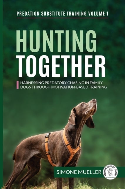 Hunting Together - Harnessing Predatory Chasing in Family Dogs through Motivation-Based Training