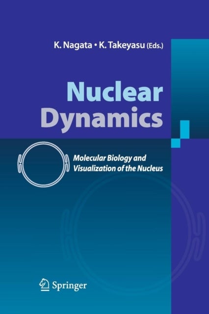 Nuclear Dynamics - Molecular Biology and Visualization of the Nucleus