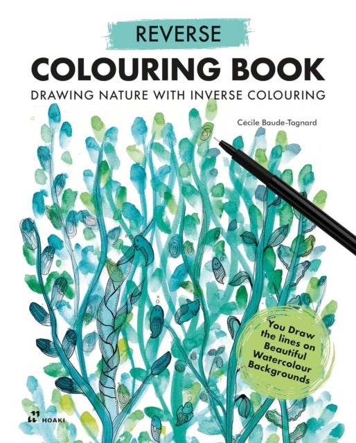 Reverse Colouring Book – Drawing Nature With Inv – You Draw the lines on Beautiful Watercolour Backgrounds