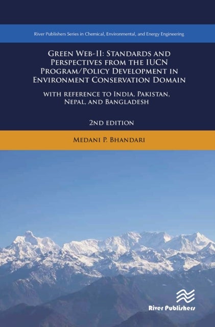 Green Web-II - Standards and Perspectives from the IUCN Program / Policy Development in Environment Conservation Domain - with reference to India, Pakistan, Nepal, and Bangladesh