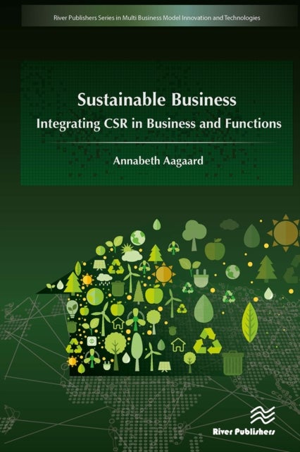 Sustainable Business - Integrating CSR in Business and Functions