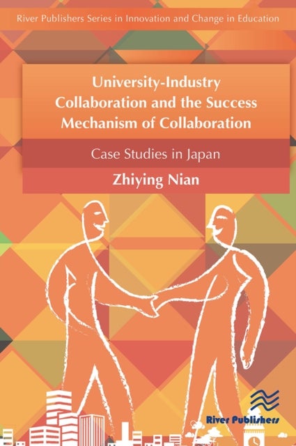 University-industry Collaboration and the Success Mechanism of Collaboration