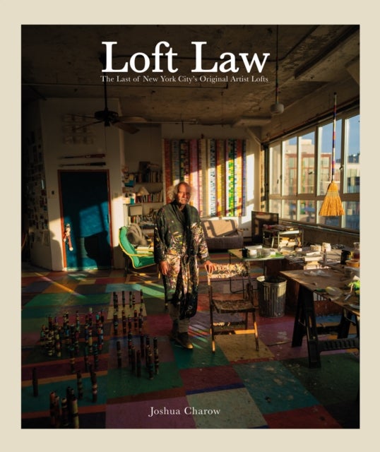 The Loft Law - The Last of New York City’s Original Artist Lofts
