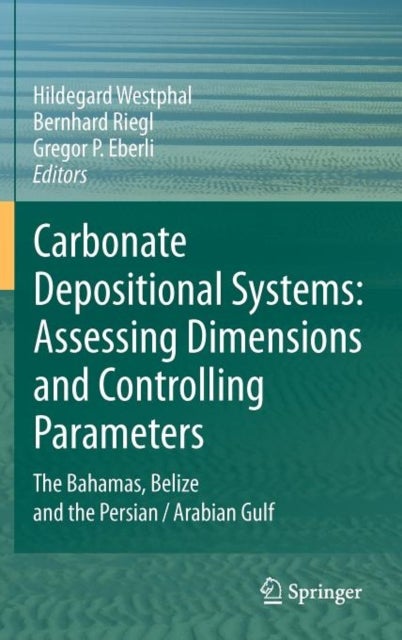 Carbonate Depositional Systems - The Bahamas, Belize and the Persian/Arabian Gulf