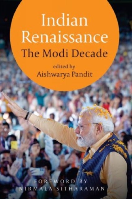 Indian Renaissance - The Modi Decade