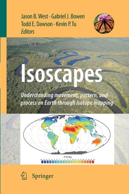 Isoscapes - Understanding movement, pattern, and process on Earth through isotope mapping