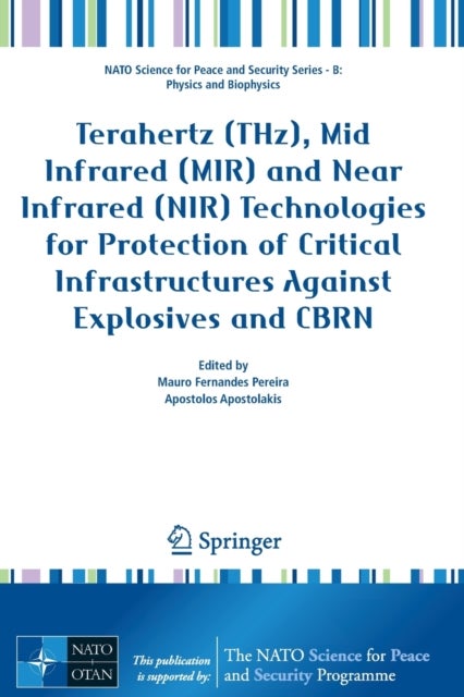 Terahertz (THz), Mid Infrared (MIR) and Near Infrared (NIR) Technologies for Protection of Critical